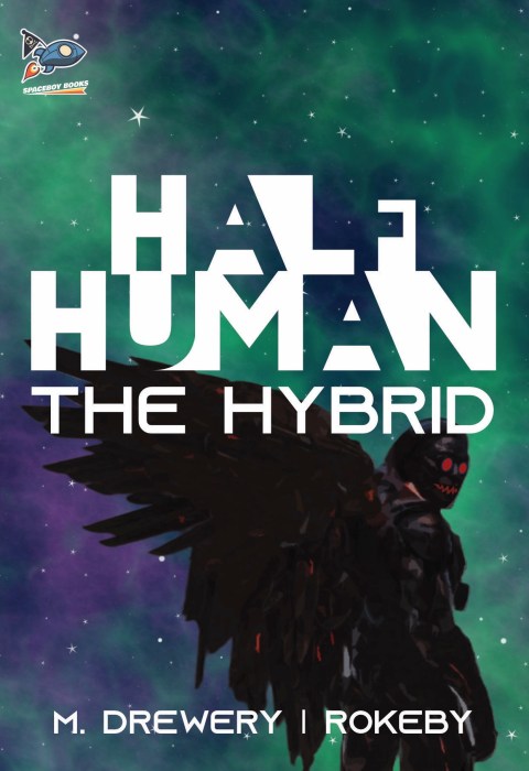 Half Human: The&nbsp;Hybrid